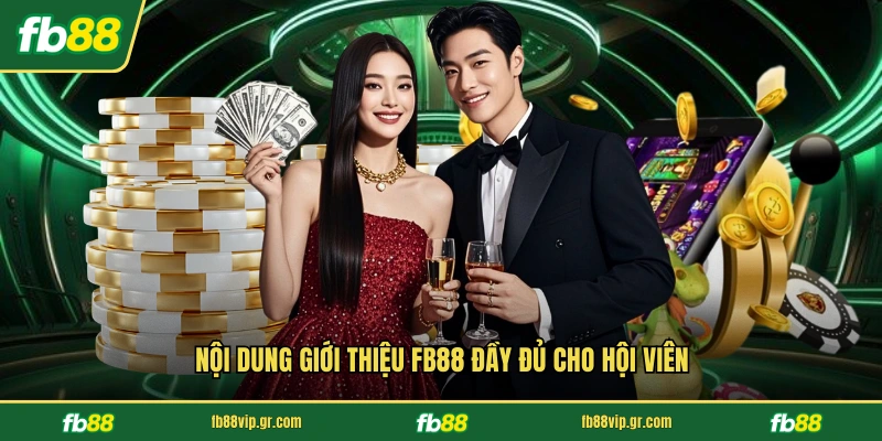 Giới Thiệu FB88 Nội dung giới thiệu FB88 đầy đủ cho hội viên